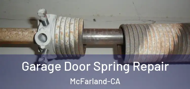 Garage Door Spring Repair McFarland-CA